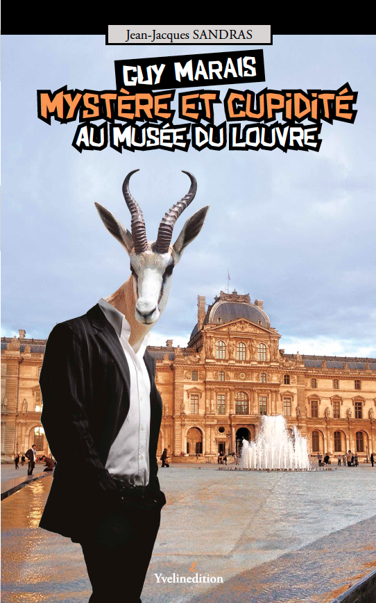 Mystère et cupidité au Musée du Louvre, une aventure de Guy Marais