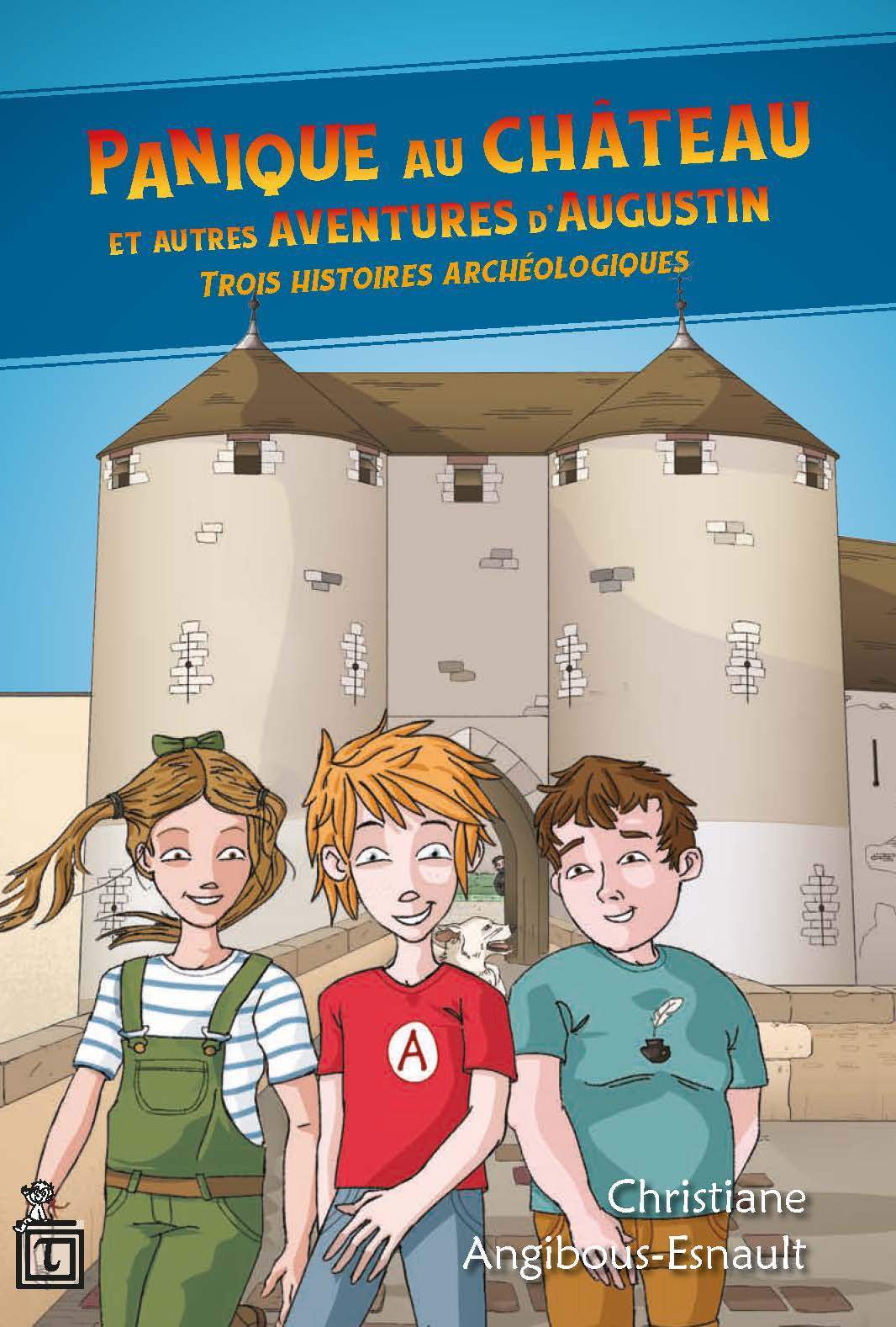 Couverture du roman Panique au château. Trois aventures archéologiques d'Augustin © ArkéoTopia - Gransard-Desmond, 2020